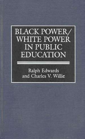 Black Power/White Power in Public Education de Ralph Edwards