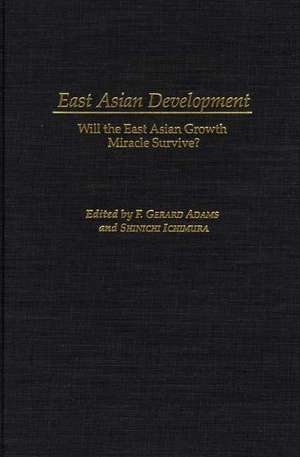 East Asian Development: Will the East Asian Growth Miracle Survive? de F. Gerard Adams