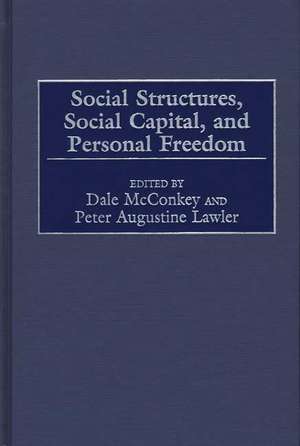 Social Structures, Social Capital, and Personal Freedom de Peter Lawler