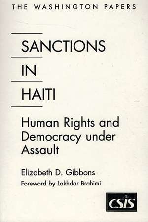 Sanctions In Haiti: Human Rights and Democracy under Assault de Elizabeth D. Gibbons