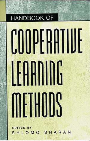 Handbook of Cooperative Learning Methods de Shlomo Sharan