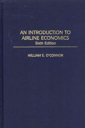 An Introduction to Airline Economics de William E. O'Connor