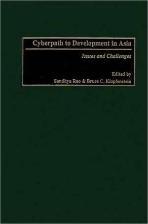 Cyberpath to Development in Asia: Issues and Challenges de Sandhya Rao