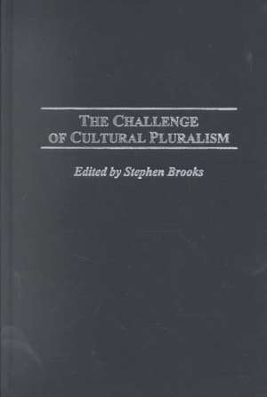 The Challenge of Cultural Pluralism de Stephen Brooks