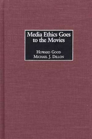 Media Ethics Goes to the Movies de Howard Good