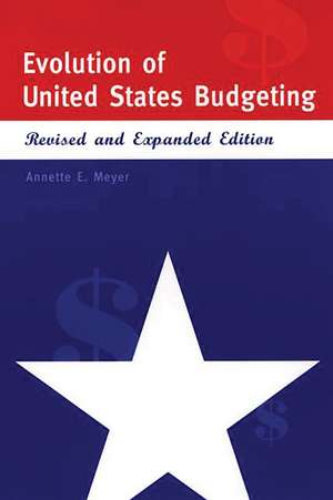 Evolution of United States Budgeting de Annette Meyer