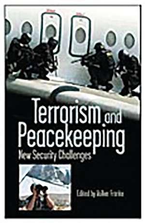 Terrorism and Peacekeeping: New Security Challenges de Volker Franke