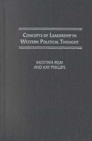 Concepts of Leadership in Western Political Thought de Mostafa Rejai