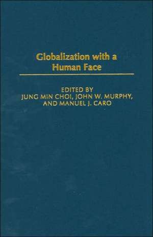 Globalization with a Human Face de Jung Min Choi