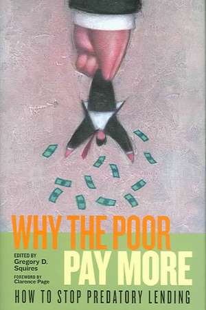 Why the Poor Pay More: How to Stop Predatory Lending de Gregory D. Squires