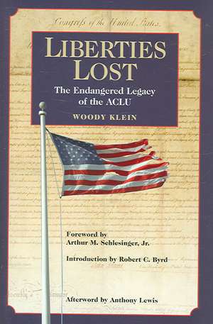 Liberties Lost: The Endangered Legacy of the ACLU de Woody Klein