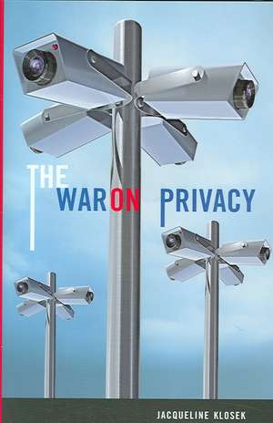 The War on Privacy de Jacqueline Klosek