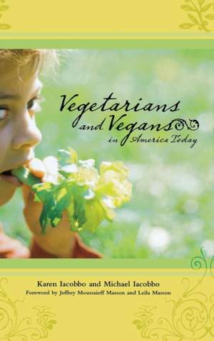 Vegetarians and Vegans in America Today de Karen Iacobbo