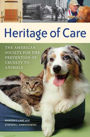 Heritage of Care: The American Society for the Prevention of Cruelty to Animals de Marion S. Lane