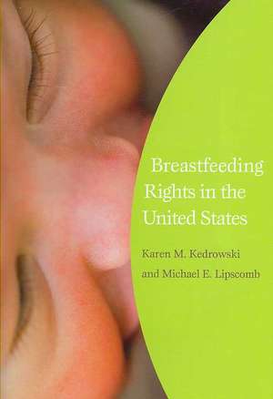 Breastfeeding Rights in the United States de Karen M. Kedrowski