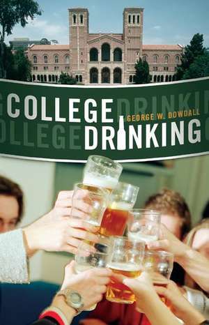 College Drinking: Reframing a Social Problem de George W. Dowdall