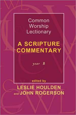 Common Worship Lectionary – A Scripture Commentary (Year B) de Leslie Houlden