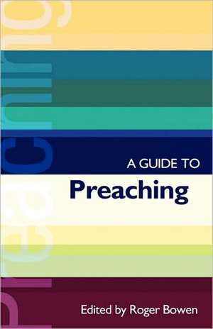 ISG 38 A Guide to Preaching de Roger Bowen