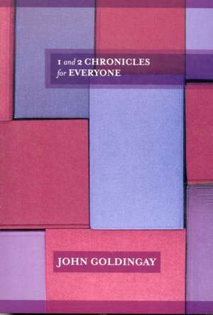 1 and 2 Chronicles for Everyone de John Goldingay