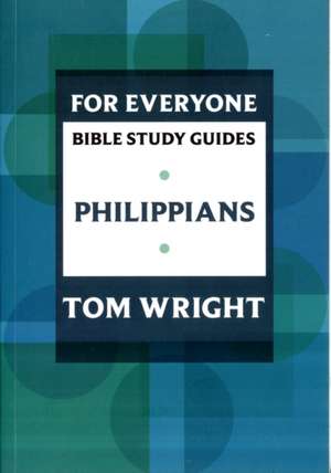 For Everyone Bible Study Guide: Philippians de Tom Wright