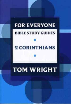 For Everyone Bible Study Guide: 2 Corinthians de Tom Wright