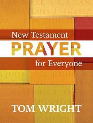 New Testament Prayer for Everyone de Tom Wright