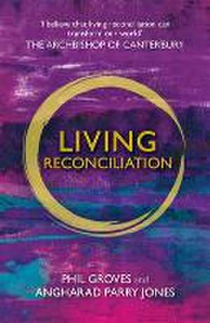 Living Reconciliation de Phil Groves