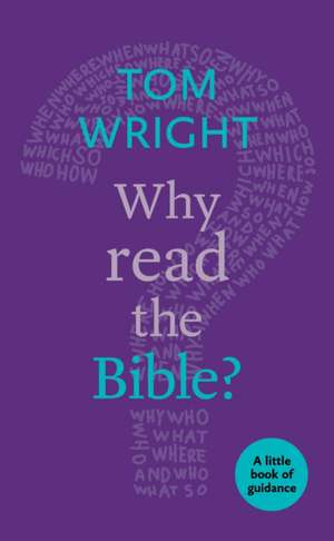 Why Read the Bible? – A Little Book Of Guidance de Tom Wright