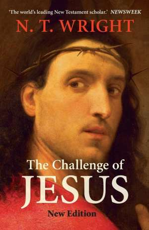 The Challenge of Jesus de Nt Wright