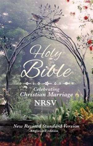 Holy Bible: NRSV Celebrating Christian marriage de Spck