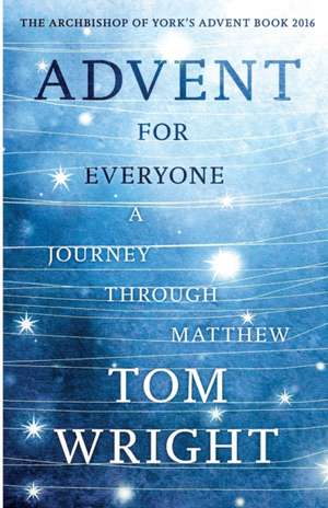 Advent For Everyone: A Journey Through Matthew de Tom Wright