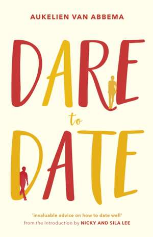 Dare to Date de Aukelien Van Abbema