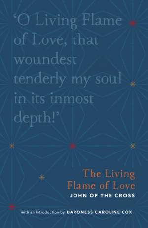 The Living Flame of Love de Caroline Cox