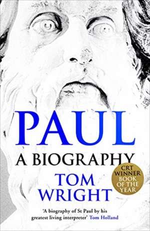 Paul: A Biography de Tom Wright