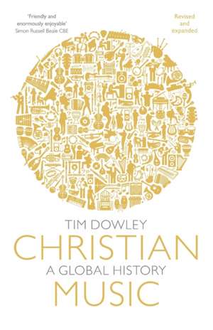 Christian Music – A global history (revised and expanded) de Tim Dowley