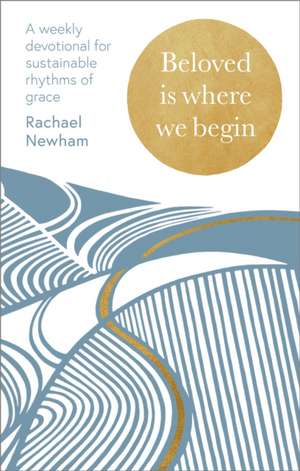 Beloved Is Where We Begin de Rachael Newham