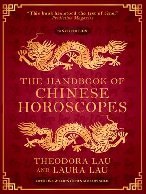 The Handbook of Chinese Horoscopes de Theodora Lau