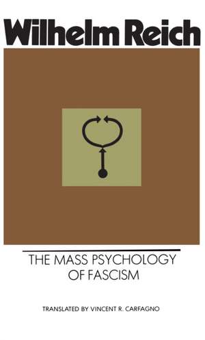 Mass Psychology of Fascism de Wilhelm Reich