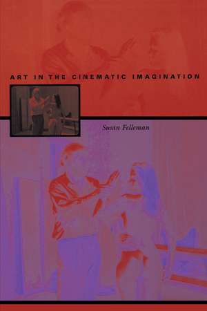 Art in the Cinematic Imagination de Susan Felleman