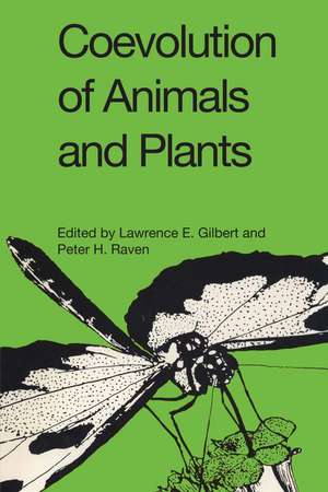 Coevolution of Animals and Plants: Symposium V, First International Congress of Systematic and Evolutionary Biology, 1973 de Lawrence E. Gilbert