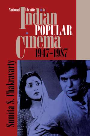 National Identity in Indian Popular Cinema, 1947-1987 de Sumita S. Chakravarty