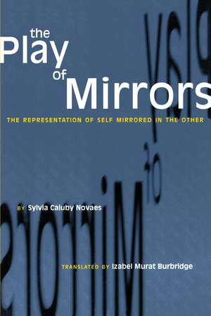 The Play of Mirrors: The Representation of Self Mirrored in the Other de Sylvia Caiuby Novaes