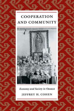 Cooperation and Community: Economy and Society in Oaxaca de Jeffrey H. Cohen