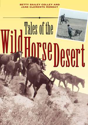 Tales of the Wild Horse Desert de Betty Bailey Colley