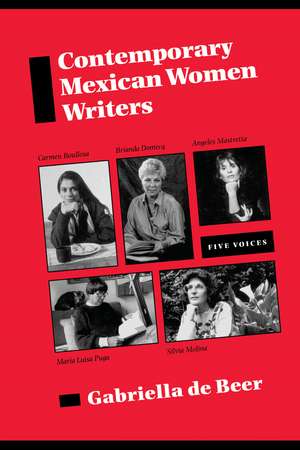 Contemporary Mexican Women Writers: Five Voices de Gabriella de Beer