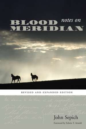 Notes on Blood Meridian: Revised and Expanded Edition de John Sepich