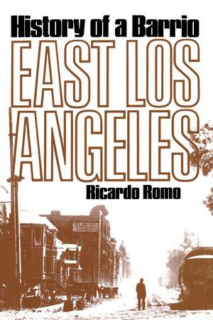 East Los Angeles: History of a Barrio de Richardo Romo