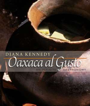 Oaxaca al Gusto: An Infinite Gastronomy de Diana Kennedy