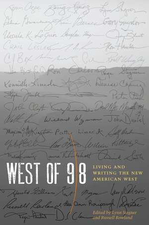 West of 98: Living and Writing the New American West de Lynn Stegner