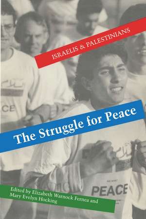 The Struggle for Peace: Israelis and Palestinians de Elizabeth Warnock Fernea